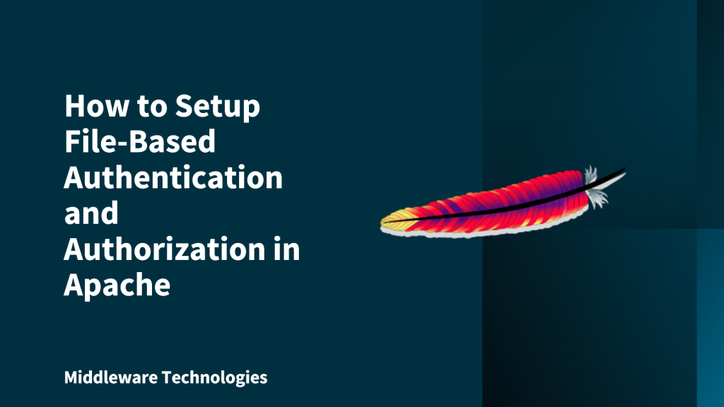 How to Setup File-Based Authentication and Authorization in Apache ...