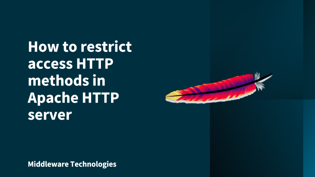 Httpmethods How to restrict access HTTP methods in Apache HTTP server - Middleware ...