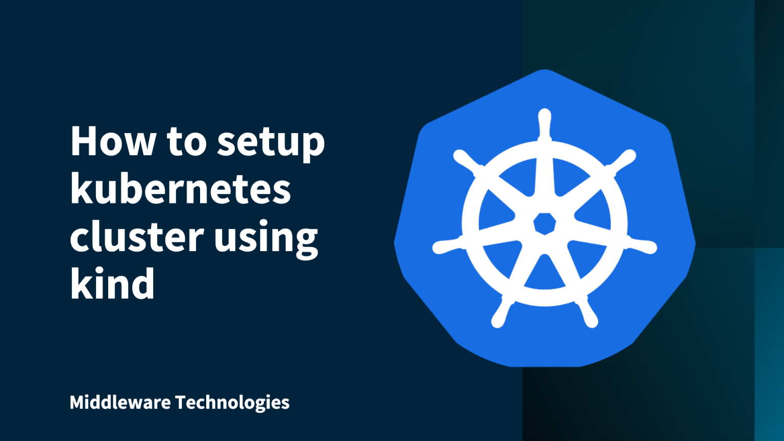 How to setup kubernetes cluster using kind - Middleware|Technologies