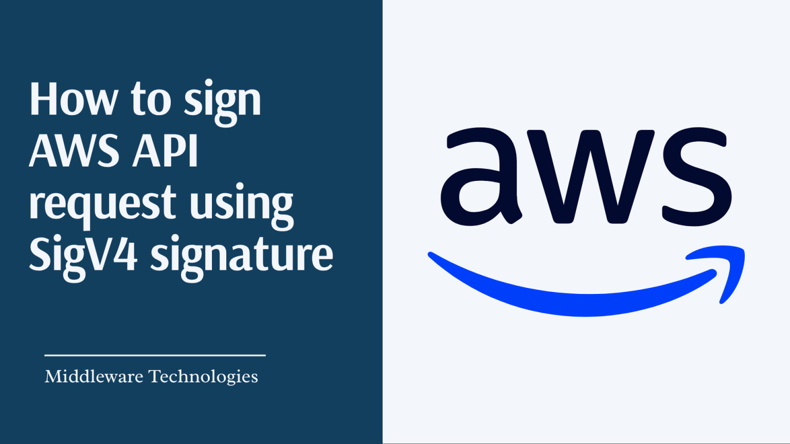How to sign AWS API request using SigV4 signature - Middleware|Technologies